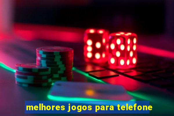 melhores jogos para telefone