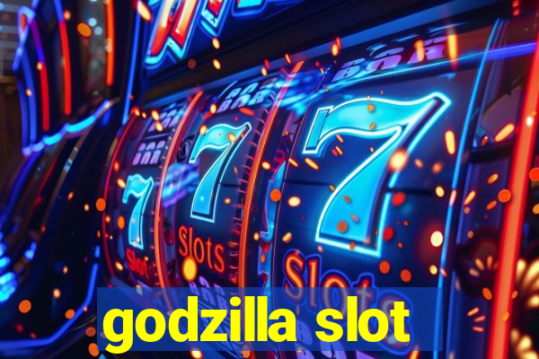 godzilla slot