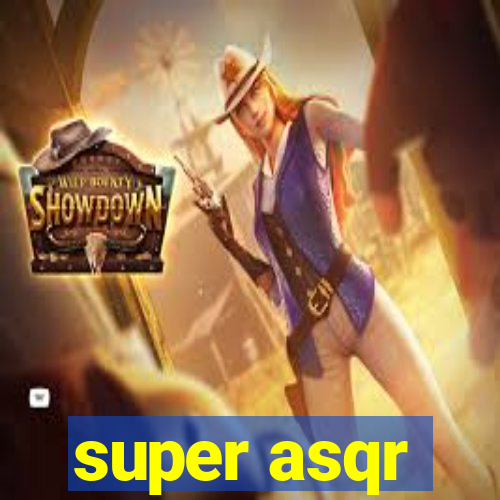 super asqr