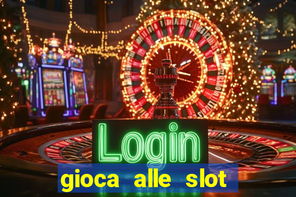 gioca alle slot machine gratis