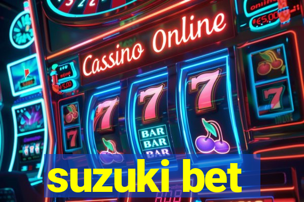 suzuki bet