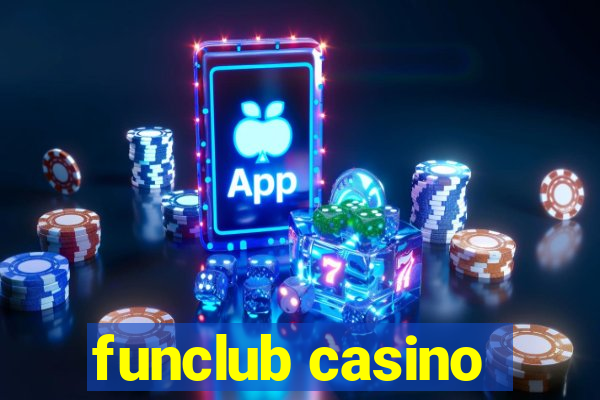 funclub casino