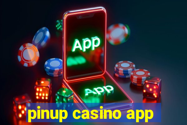 pinup casino app