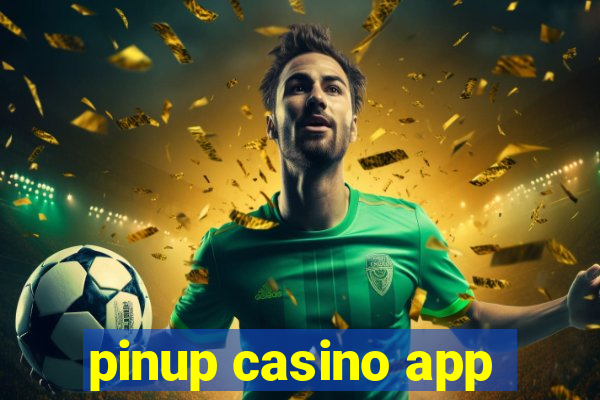 pinup casino app