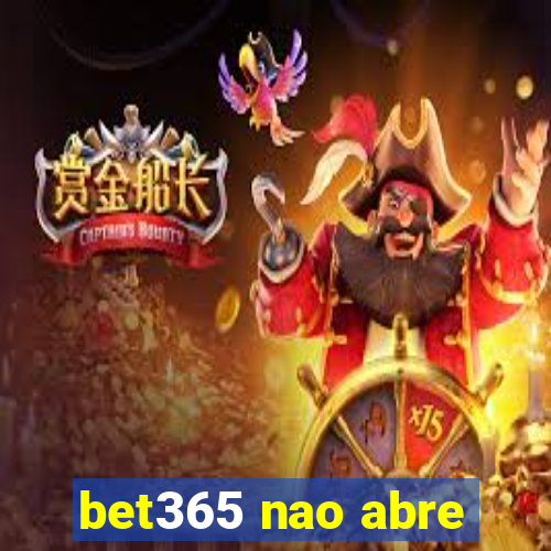 bet365 nao abre