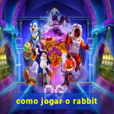 como jogar o rabbit