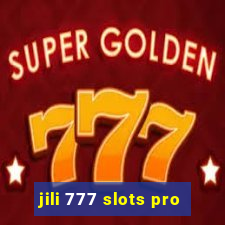 jili 777 slots pro