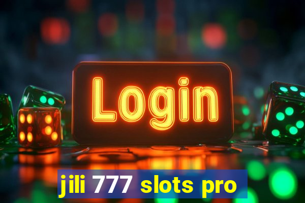 jili 777 slots pro