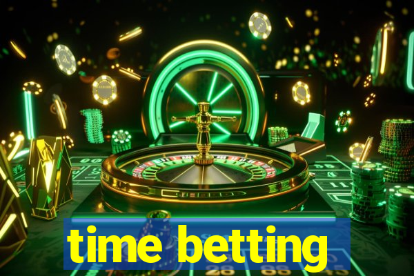 time betting