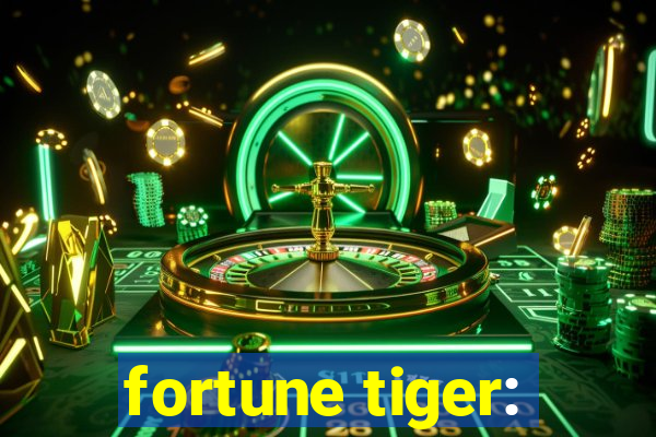 fortune tiger: