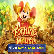 1020 bet é confiável