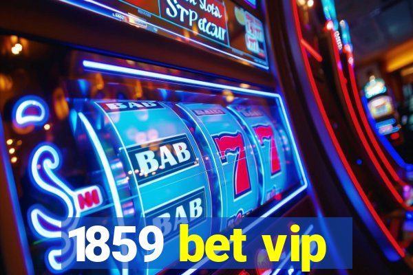 1859 bet vip