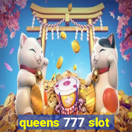 queens 777 slot