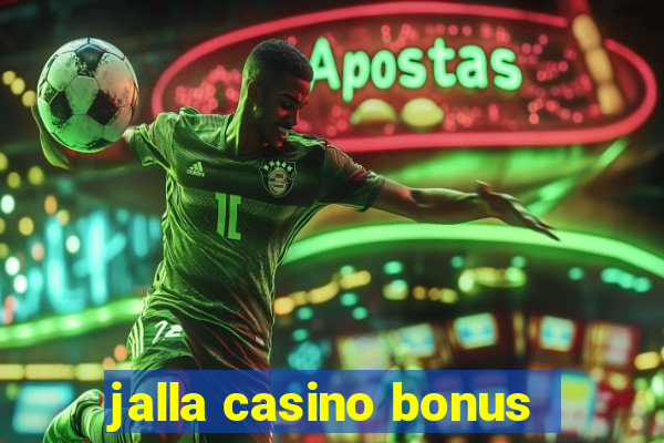 jalla casino bonus