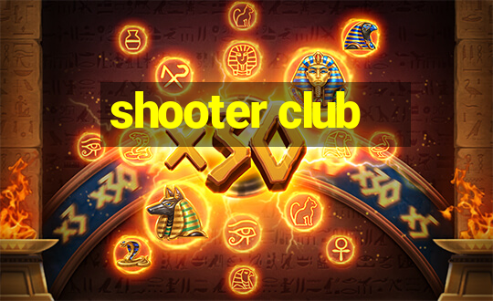 shooter club