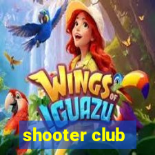 shooter club