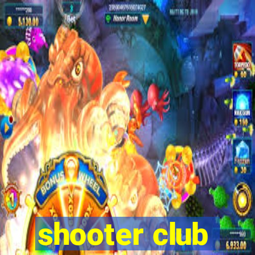 shooter club