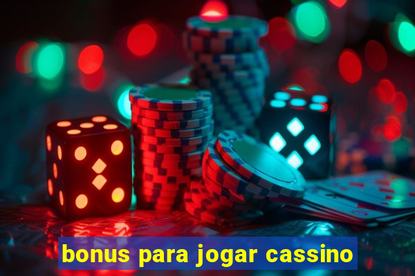 bonus para jogar cassino