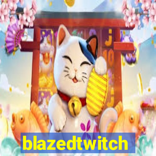 blazedtwitch