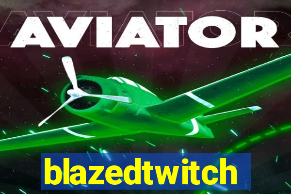 blazedtwitch