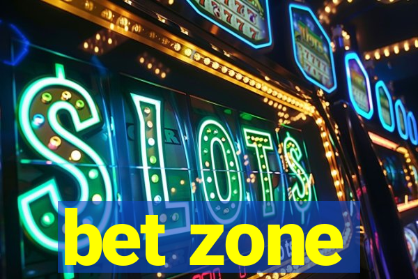 bet zone