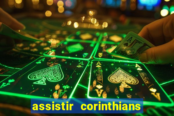 assistir corinthians futebol play hd