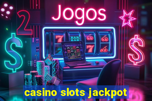 casino slots jackpot