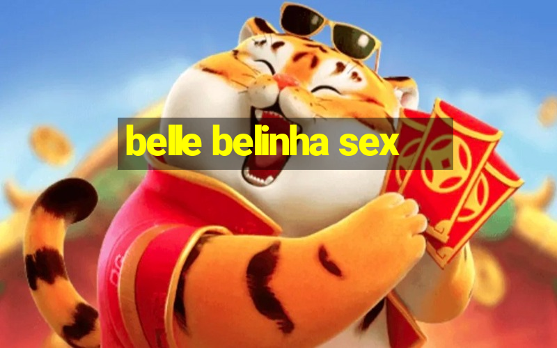 belle belinha sex