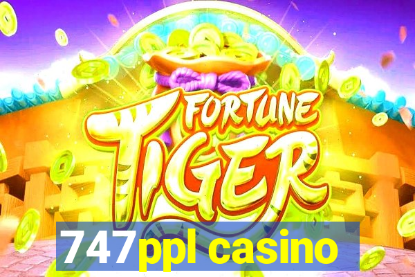 747ppl casino