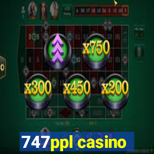 747ppl casino