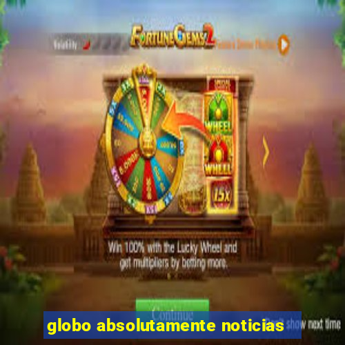 globo absolutamente noticias