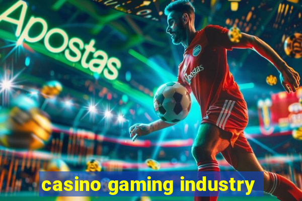 casino gaming industry