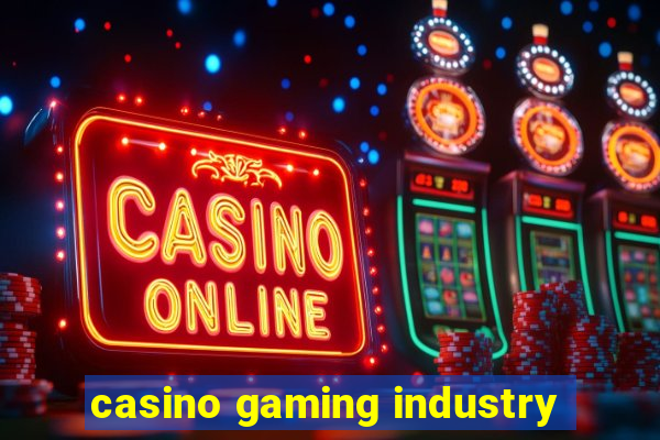 casino gaming industry