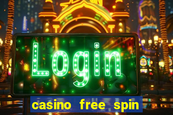 casino free spin no deposit bonus