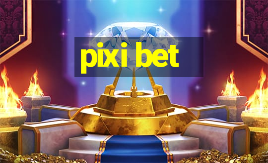 pixi bet