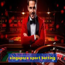 singapore sport betting