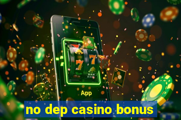 no dep casino bonus