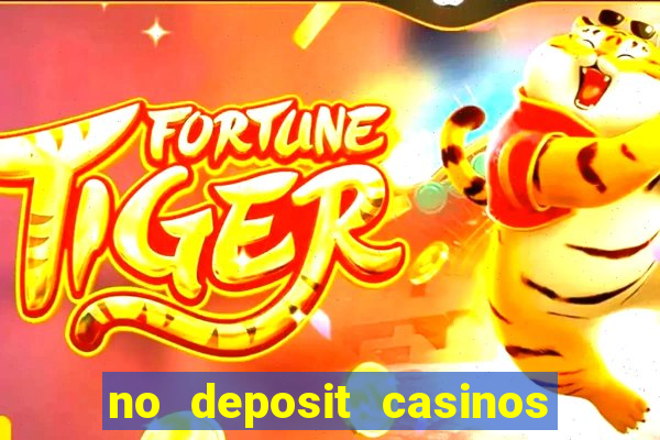 no deposit casinos free spins