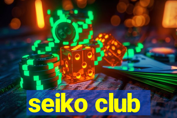 seiko club