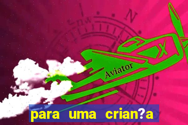 para uma crian?a incrivel png