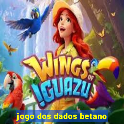 jogo dos dados betano