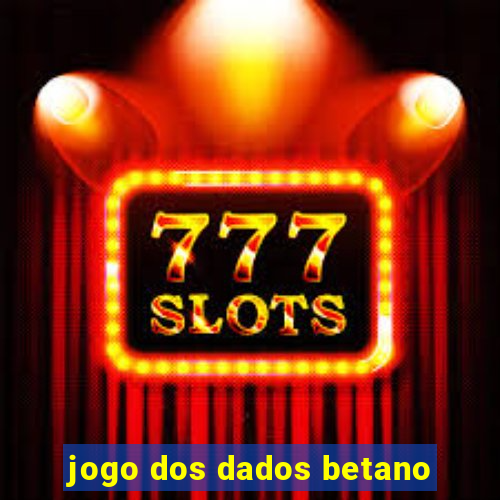 jogo dos dados betano