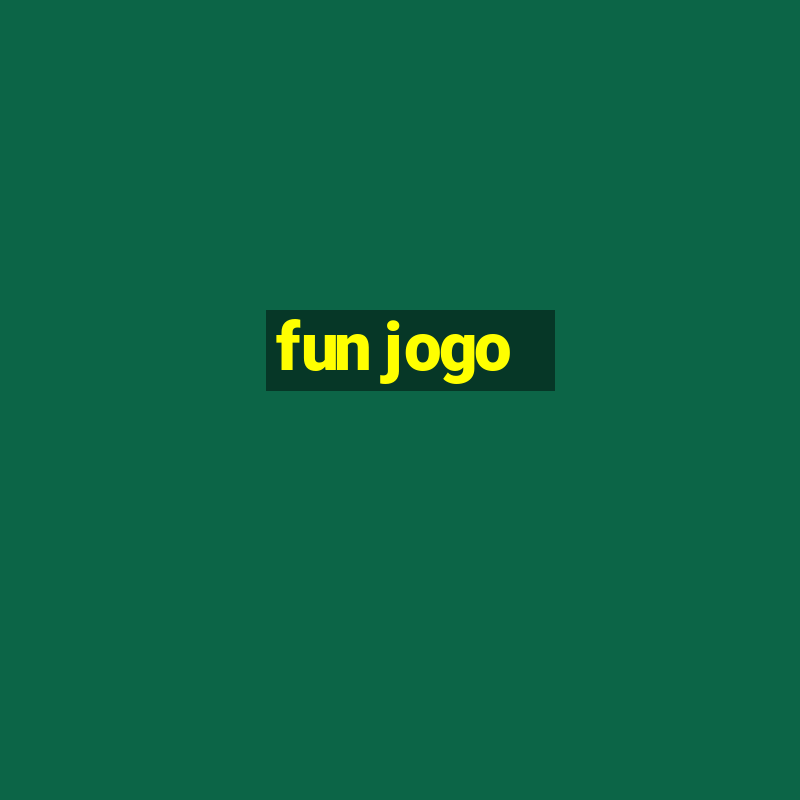 fun jogo