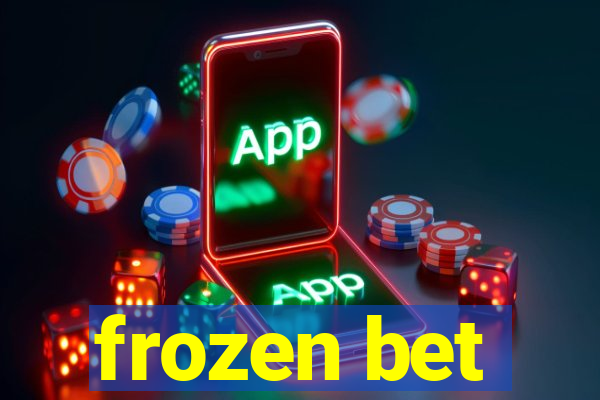 frozen bet