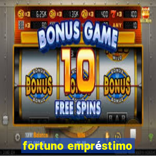 fortuno empréstimo