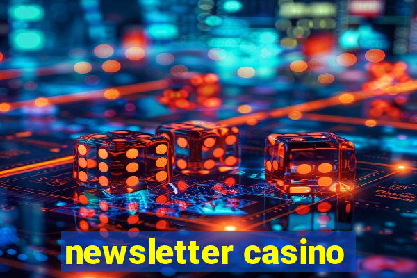 newsletter casino