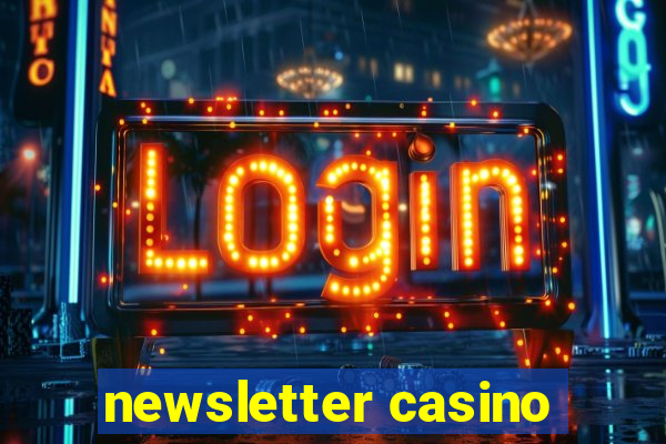 newsletter casino