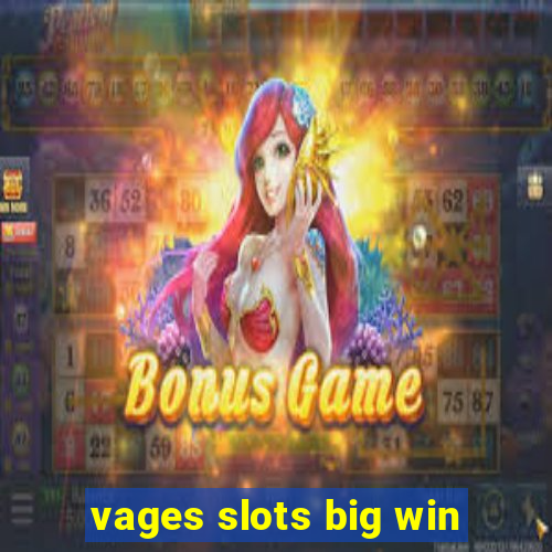 vages slots big win