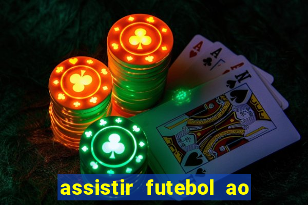 assistir futebol ao vivo sem travar