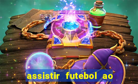 assistir futebol ao vivo sem travar